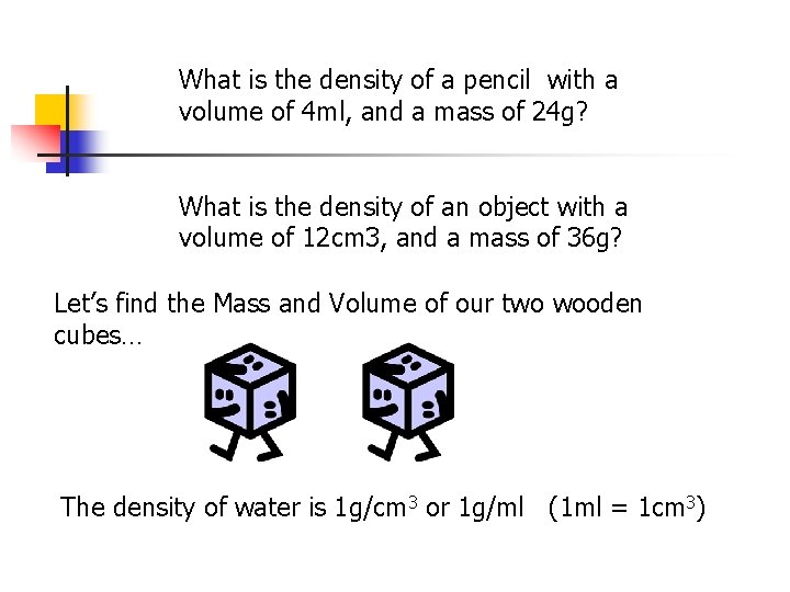 What is the density of a pencil with a volume of 4 ml, and What is the density of a pencil with a volume of 4 ml, and