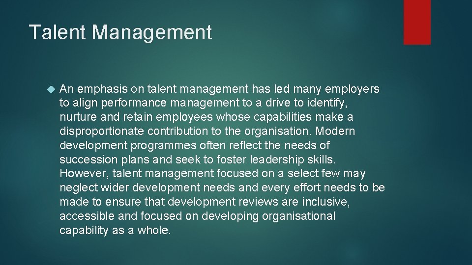 Talent Management An emphasis on talent management has led many employers to align performance