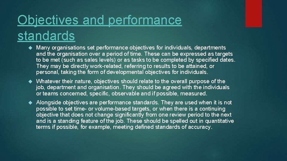 Objectives and performance standards Many organisations set performance objectives for individuals, departments and the