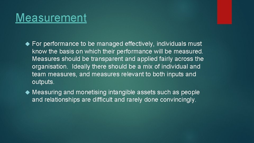 Measurement For performance to be managed effectively, individuals must know the basis on which