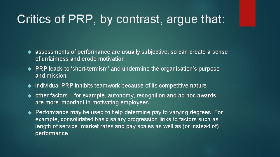 Critics of PRP, by contrast, argue that: assessments of performance are usually subjective, so