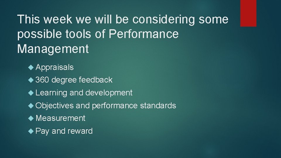 This week we will be considering some possible tools of Performance Management Appraisals 360