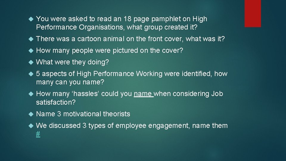  You were asked to read an 18 page pamphlet on High Performance Organisations,