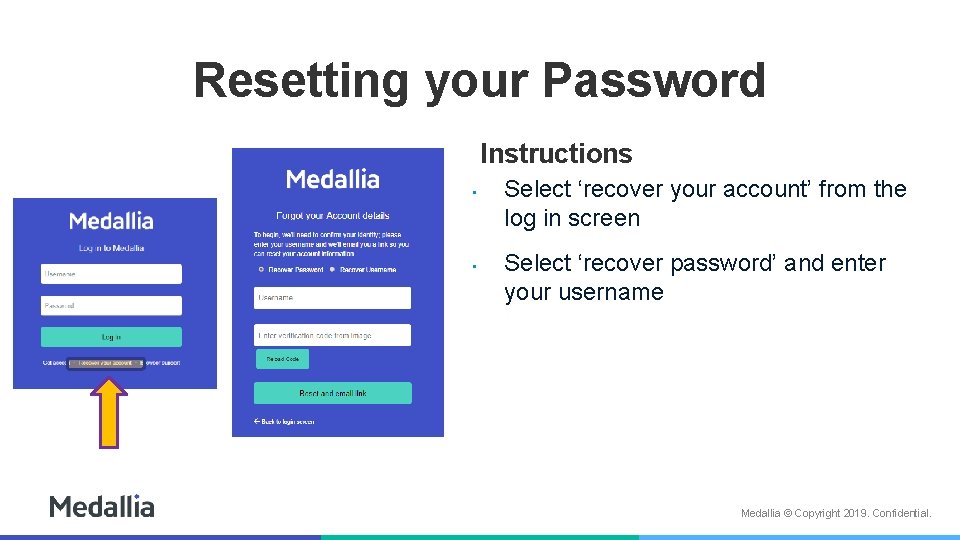 Resetting your Password Instructions • • Select ‘recover your account’ from the log in