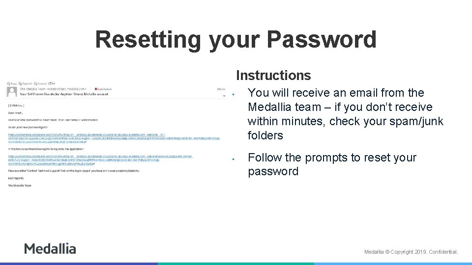 Resetting your Password Instructions • • You will receive an email from the Medallia