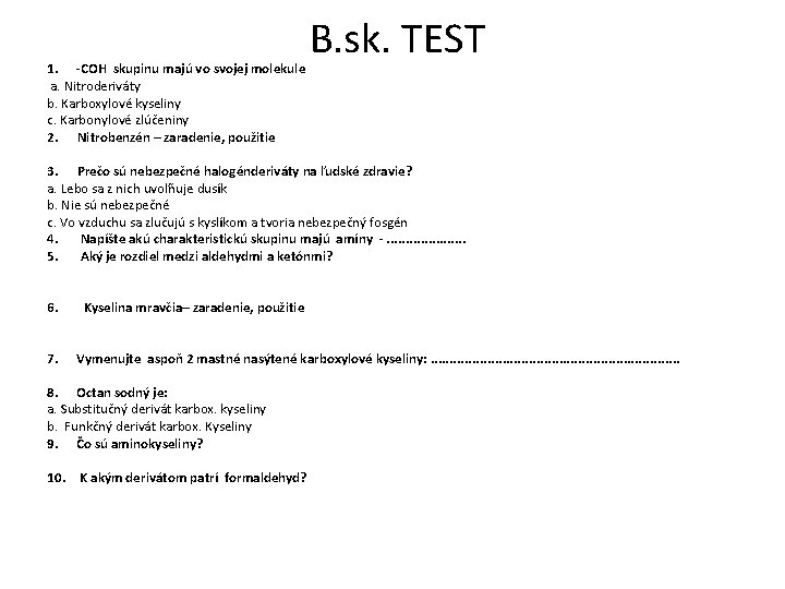  B. sk. TEST 1. -COH skupinu majú vo svojej molekule a. Nitroderiváty b.