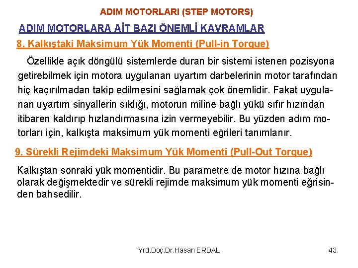 ADIM MOTORLARI (STEP MOTORS) ADIM MOTORLARA AİT BAZI ÖNEMLİ KAVRAMLAR 8. Kalkıştaki Maksimum Yük