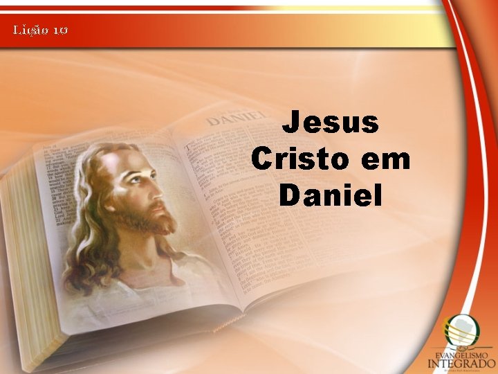 Lição 10 Jesus Cristo em Daniel 