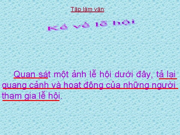 Tập làm văn: Quan sát một ảnh lễ hội dưới đây, tả lại quang