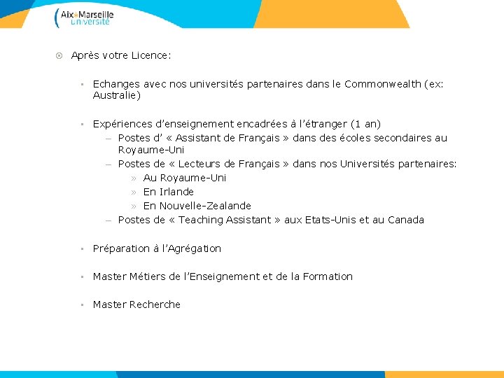 Après votre Licence: • Echanges avec nos universités partenaires dans le Commonwealth (ex: