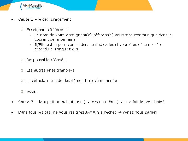  • Cause 2 – le découragement Enseignants Référents • Le nom de votre