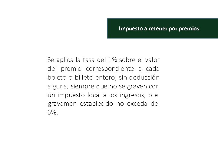 Impuesto a retener por premios Se aplica la tasa del 1% sobre el valor