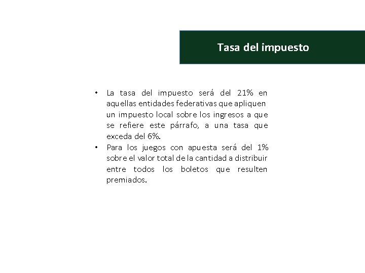 Tasa del impuesto • La tasa del impuesto será del 21% en aquellas entidades