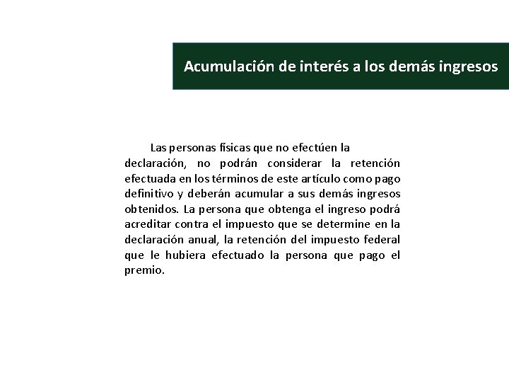 Acumulación de interés a los demás ingresos Las personas físicas que no efectúen la