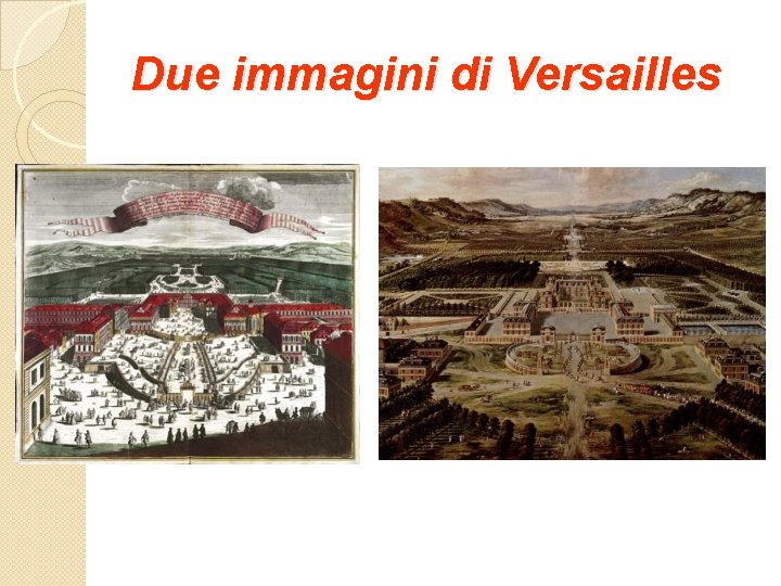 Due immagini di Versailles 