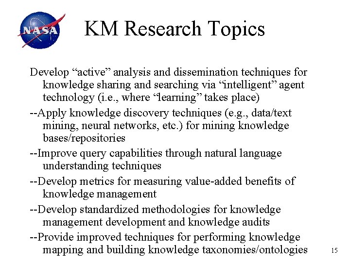KM Research Topics Develop “active” analysis and dissemination techniques for knowledge sharing and searching