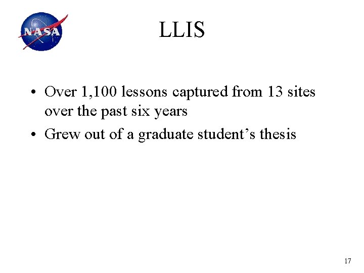 LLIS • Over 1, 100 lessons captured from 13 sites over the past six