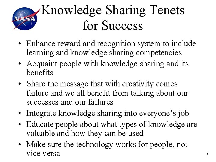 Knowledge Sharing Tenets for Success • Enhance reward and recognition system to include learning