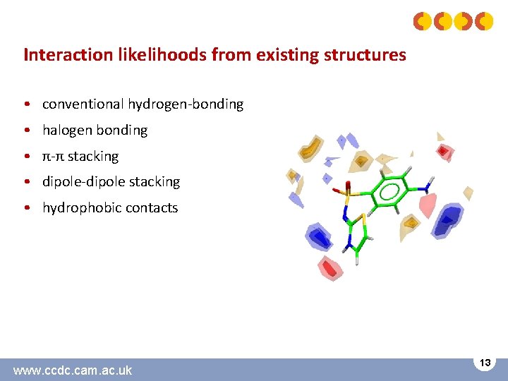 Interaction likelihoods from existing structures • conventional hydrogen-bonding • halogen bonding • π-π stacking