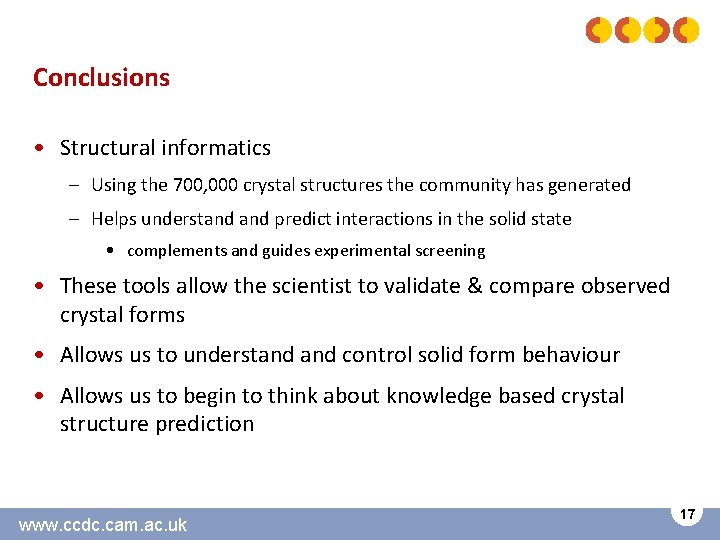 Conclusions • Structural informatics – Using the 700, 000 crystal structures the community has