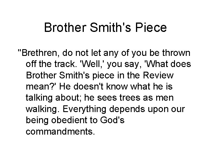 Brother Smith's Piece "Brethren, do not let any of you be thrown off the