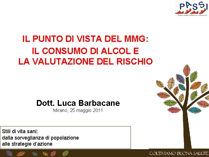 IL PUNTO DI VISTA DEL MMG: IL CONSUMO DI ALCOL E LA VALUTAZIONE DEL