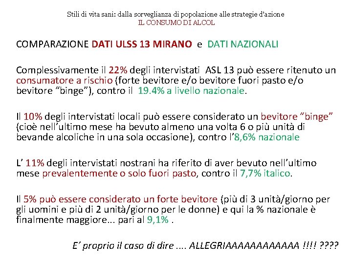 Stili di vita sani: dalla sorveglianza di popolazione alle strategie d’azione IL CONSUMO DI