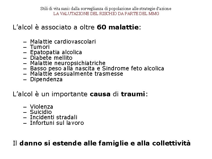 Stili di vita sani: dalla sorveglianza di popolazione alle strategie d’azione LA VALUTAZIONE DEL