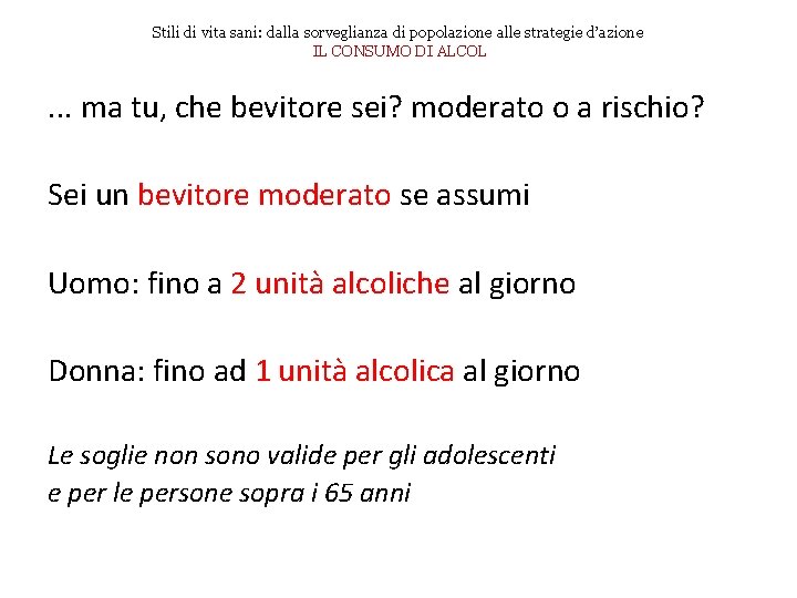 Stili di vita sani: dalla sorveglianza di popolazione alle strategie d’azione IL CONSUMO DI