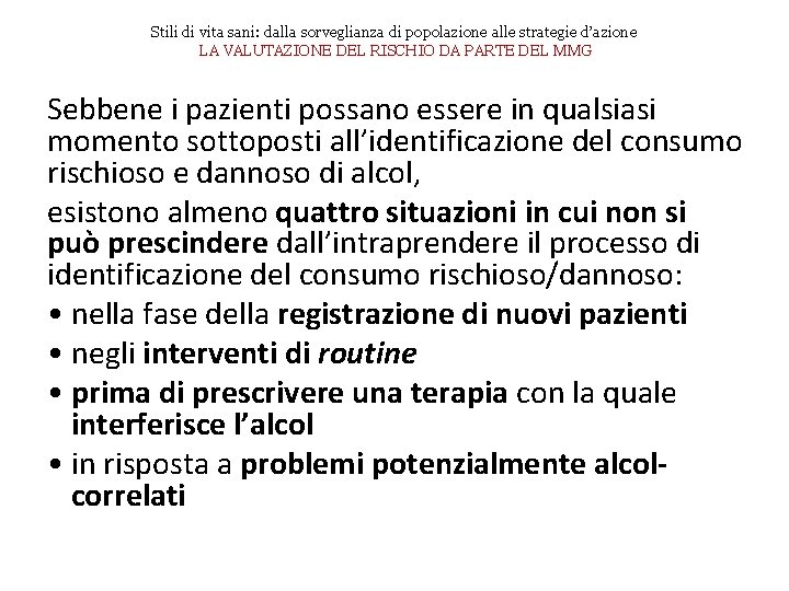 Stili di vita sani: dalla sorveglianza di popolazione alle strategie d’azione LA VALUTAZIONE DEL