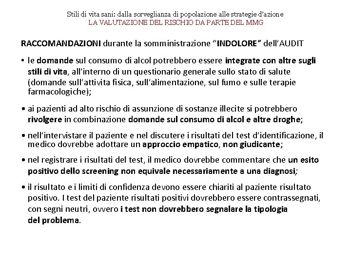 Stili di vita sani: dalla sorveglianza di popolazione alle strategie d’azione LA VALUTAZIONE DEL