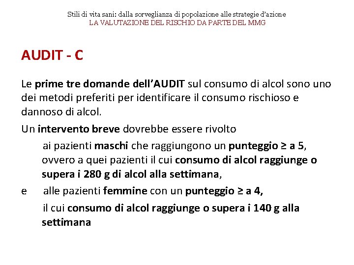Stili di vita sani: dalla sorveglianza di popolazione alle strategie d’azione LA VALUTAZIONE DEL