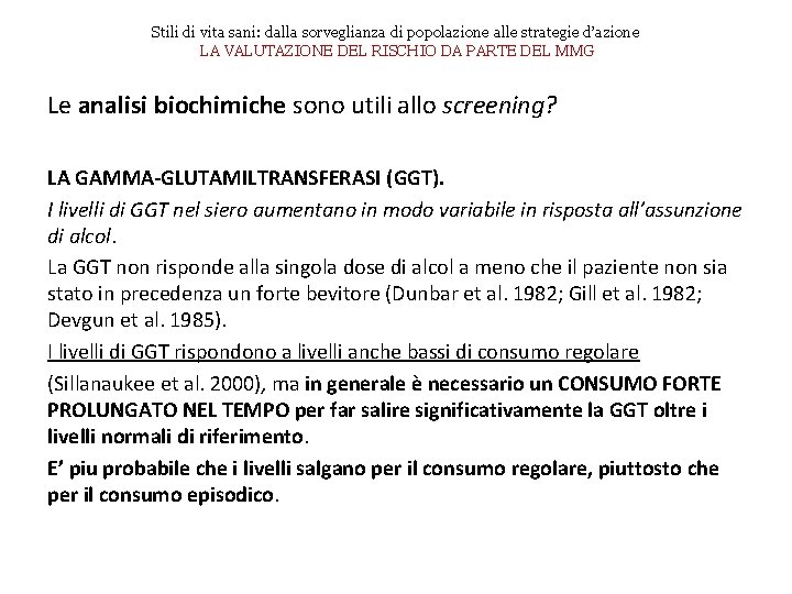 Stili di vita sani: dalla sorveglianza di popolazione alle strategie d’azione LA VALUTAZIONE DEL