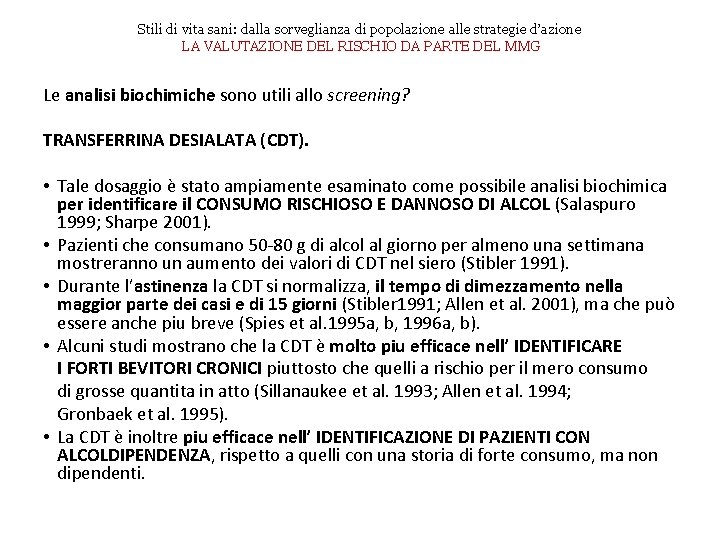 Stili di vita sani: dalla sorveglianza di popolazione alle strategie d’azione LA VALUTAZIONE DEL
