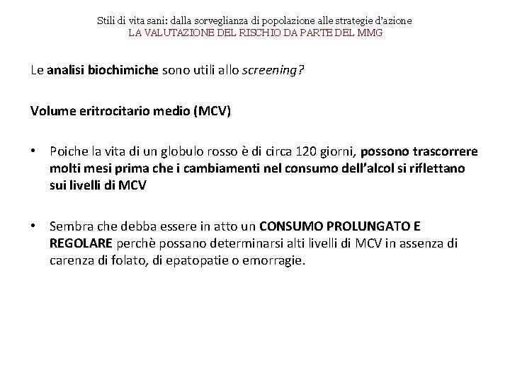 Stili di vita sani: dalla sorveglianza di popolazione alle strategie d’azione LA VALUTAZIONE DEL