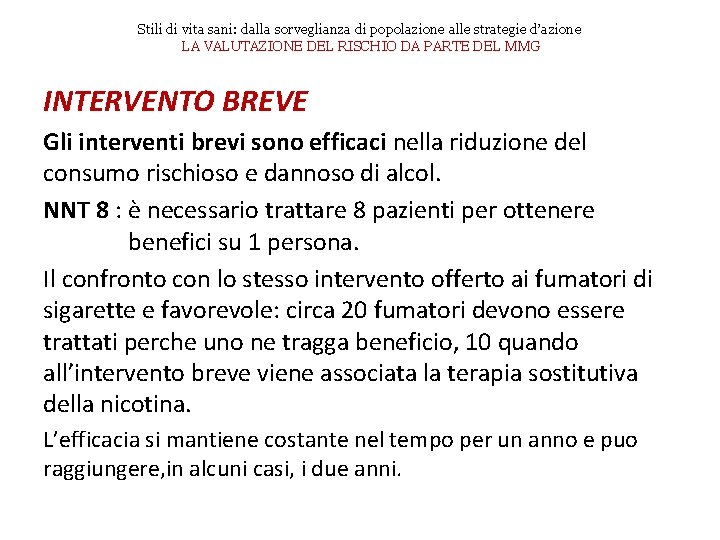 Stili di vita sani: dalla sorveglianza di popolazione alle strategie d’azione LA VALUTAZIONE DEL