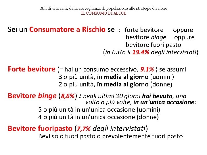 Stili di vita sani: dalla sorveglianza di popolazione alle strategie d’azione IL CONSUMO DI