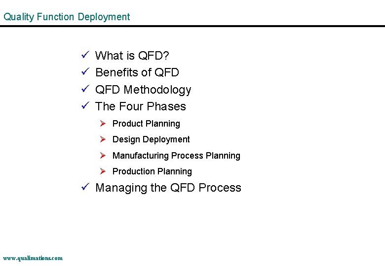 Quality Function Deployment ü ü What is QFD? Benefits of QFD Methodology The Four