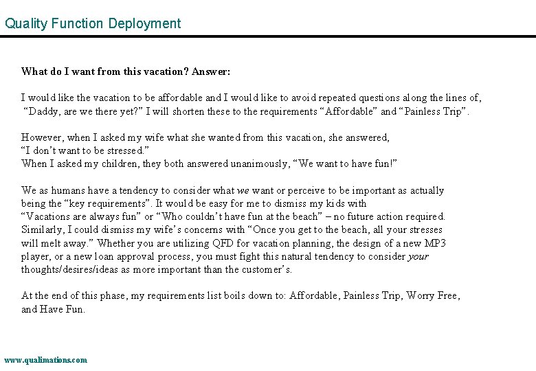 Quality Function Deployment What do I want from this vacation? Answer: I would like