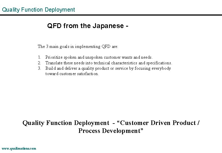 Quality Function Deployment QFD from the Japanese The 3 main goals in implementing QFD