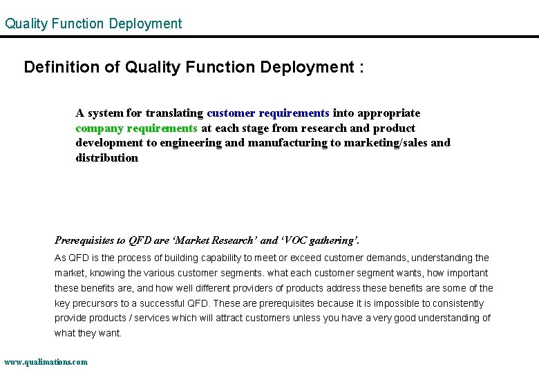Quality Function Deployment Definition of Quality Function Deployment : A system for translating customer