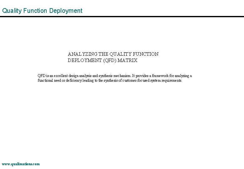 Quality Function Deployment ANALYZING THE QUALITY FUNCTION DEPLOYMENT (QFD) MATRIX QFD is an excellent