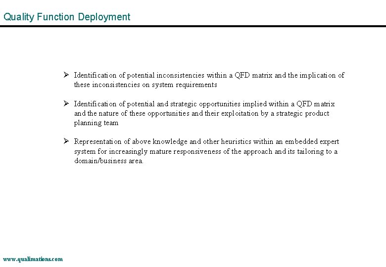 Quality Function Deployment Ø Identification of potential inconsistencies within a QFD matrix and the