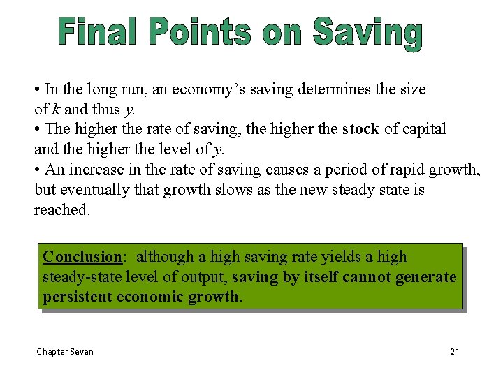  • In the long run, an economy’s saving determines the size of k