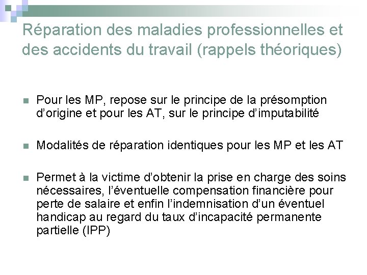 Réparation des maladies professionnelles et des accidents du travail (rappels théoriques) n Pour les