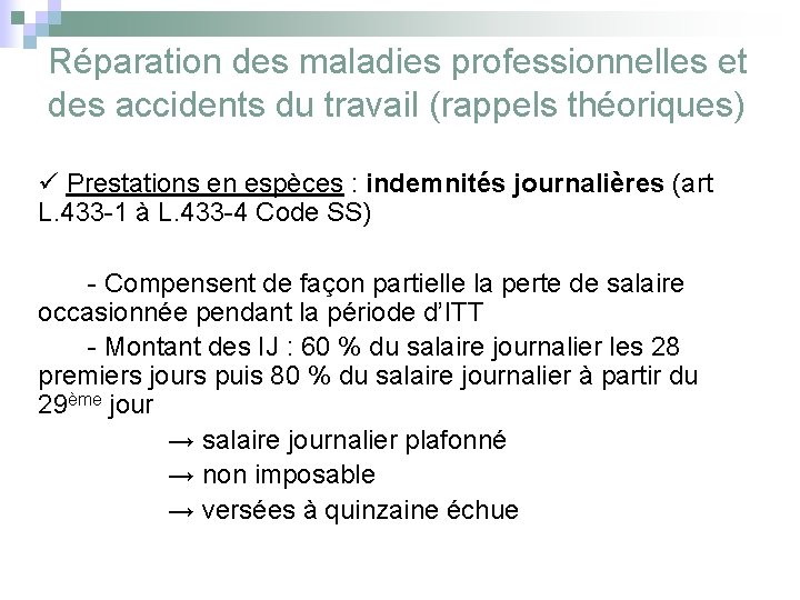 Réparation des maladies professionnelles et des accidents du travail (rappels théoriques) Prestations en espèces