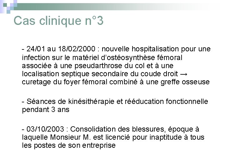Cas clinique n° 3 - 24/01 au 18/02/2000 : nouvelle hospitalisation pour une infection