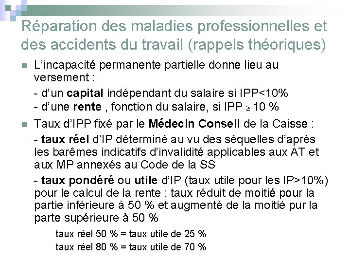 Réparation des maladies professionnelles et des accidents du travail (rappels théoriques) n n L’incapacité