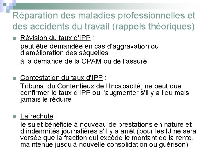 Réparation des maladies professionnelles et des accidents du travail (rappels théoriques) n Révision du