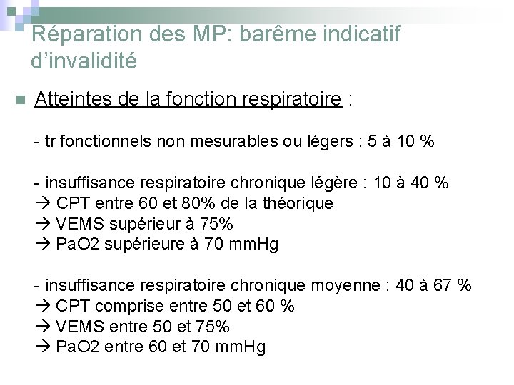 Réparation des MP: barême indicatif d’invalidité n Atteintes de la fonction respiratoire : -
